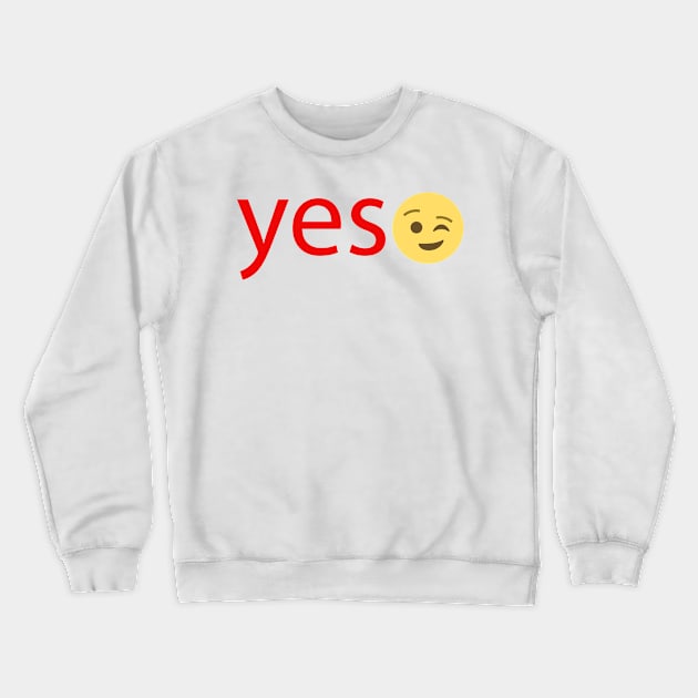 yes Crewneck Sweatshirt by sarahnash